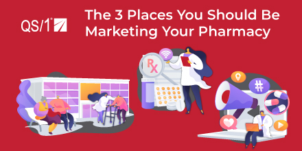 The 3 Places You Should Be Marketing Your Pharmacy